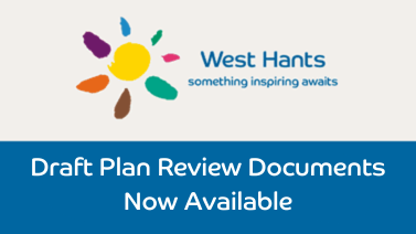 Graphic with the West Hants logo, text reads "Draft Plan Review Documents Now Available."